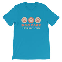 Load image into Gallery viewer, Dog Care is walk in the Park! Short-Sleeve Unisex T-Shirt