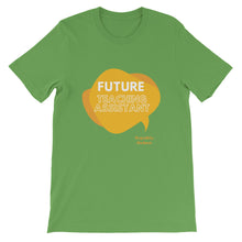 Load image into Gallery viewer, Future Teaching Assistant! Short-Sleeve Unisex T-Shirt