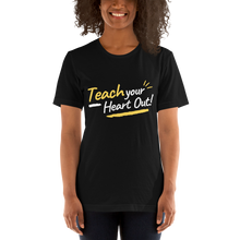 Load image into Gallery viewer, Teaching Your Heart Out! Unisex T-Shirt